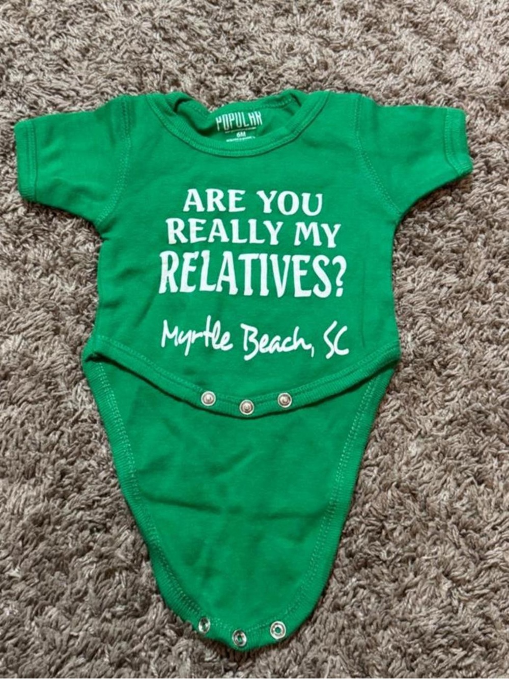 Popular 6M Myrtle Beach SC “Are You Really My Relatives?” Baby Bodysuit